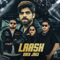 Download Laash Dikh Jagi Masoom Sharma, Swara Verma mp3 song, Laash Dikh Jagi Masoom Sharma, Swara Verma full album download