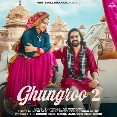 Download Ghungroo 2 UK Haryanvi mp3 song, Ghungroo 2 UK Haryanvi full album download