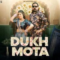 Download Dukh Mota Renuka Panwar, Raj Mawar mp3 song, Dukh Mota Renuka Panwar, Raj Mawar full album download