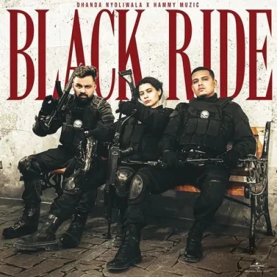 Download BLACK RIDE Dhanda Nyoliwala, Hammy Muzic mp3 song, BLACK RIDE Dhanda Nyoliwala, Hammy Muzic full album download