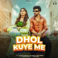 Download Dhol Kuye Me Raj Mawar, Ashu Twinkle mp3 song, Dhol Kuye Me Raj Mawar, Ashu Twinkle full album download