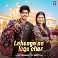 Download Lehenge Ne Lege Chor Rahul Puthi, Komal Chaudhary mp3 song, Lehenge Ne Lege Chor Rahul Puthi, Komal Chaudhary full album download