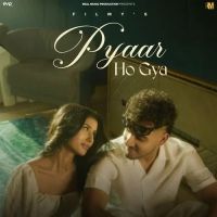 Download Pyaar Ho Gya Filmy mp3 song, Pyaar Ho Gya Filmy full album download