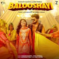 Download Balooshayi Masoom Sharma, Ashu Twinkle mp3 song, Balooshayi Masoom Sharma, Ashu Twinkle full album download