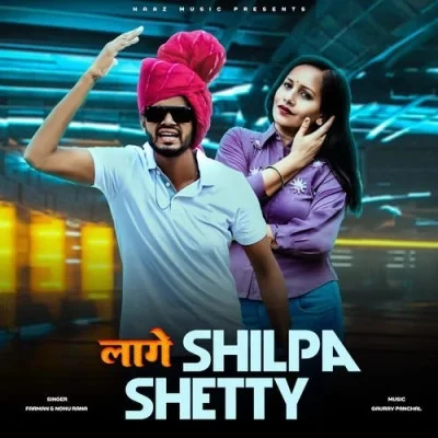Download Laage Shilpa Shetty Farman, Nonu Rana mp3 song, Laage Shilpa Shetty Farman, Nonu Rana full album download