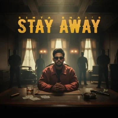 Download Stay Away Sinta Bhai mp3 song, Stay Away Sinta Bhai full album download