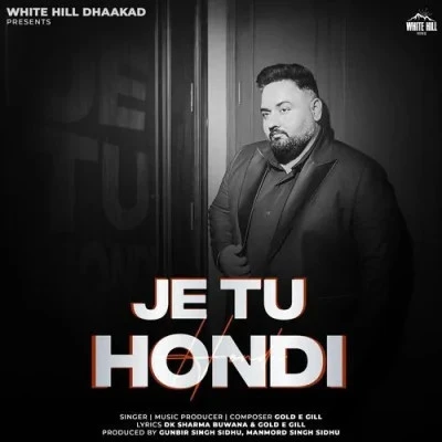 Download Je Tu Hondi Gold E Gill mp3 song, Je Tu Hondi Gold E Gill full album download