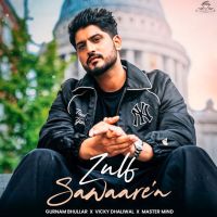 Download Zulf Sawaaren Gurnam Bhullar mp3 song, Zulf Sawaaren Gurnam Bhullar full album download