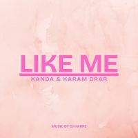 Download Like Me Karam Brar mp3 song, Like Me Karam Brar full album download