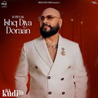 Download Ishq Diya Doraan B Praak mp3 song, Ishq Diya Doraan B Praak full album download
