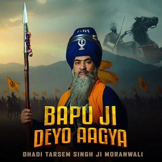 Download Bapu Ji Deyo Aagya Dhadi Tarsem Singh Moranwali mp3 song, Bapu Ji Deyo Aagya Dhadi Tarsem Singh Moranwali full album download