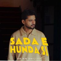 Download Sada E Hunda Si Arjan Dhillon mp3 song, Sada E Hunda Si Arjan Dhillon full album download