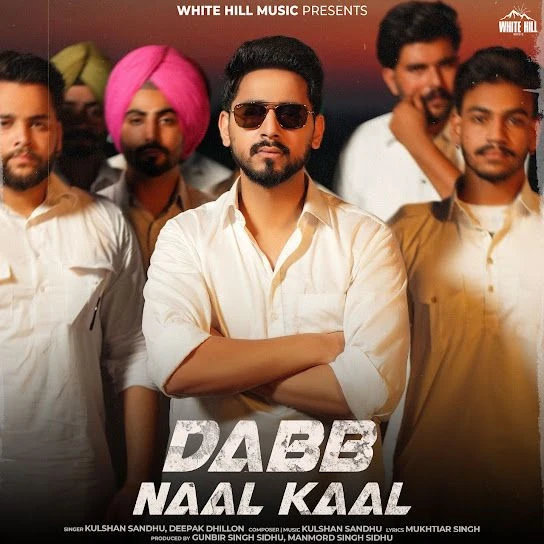 Download Dabb Naal Kaal Kulshan Sandhu mp3 song, Dabb Naal Kaal Kulshan Sandhu full album download