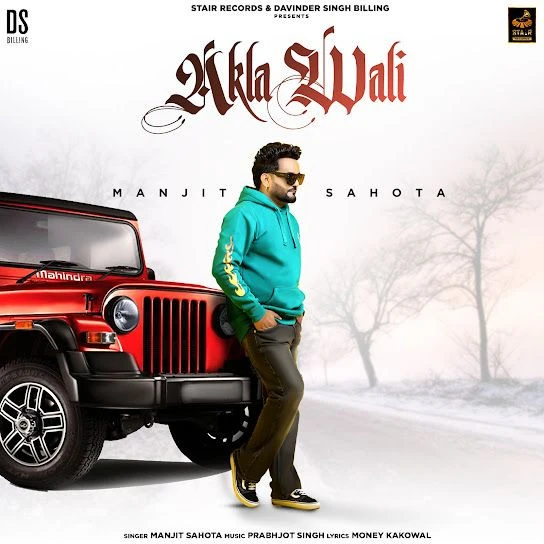 Download Akla Wali Manjit Sahota mp3 song