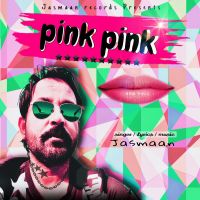 Download Pink pink Jasmaan mp3 song, Pink pink Jasmaan full album download