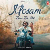 Download Mosam Bana Du Mai Semicolon mp3 song, Mosam Bana Du Mai Semicolon full album download