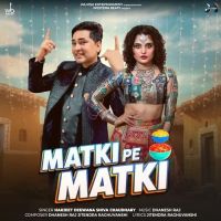 Download Matki Pe Matki Harjeet Deewana, Shiva Choudhary mp3 song, Matki Pe Matki Harjeet Deewana, Shiva Choudhary full album download