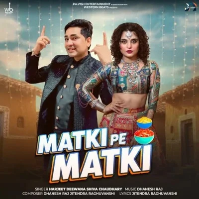Download Matki Pe Matki Harjeet Deewana, Shiva Choudhary mp3 song, Matki Pe Matki Harjeet Deewana, Shiva Choudhary full album download