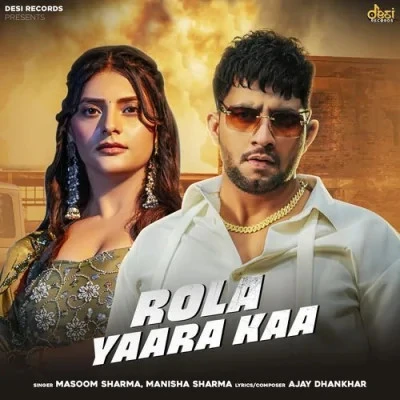Download Rola Yaara Kaa Masoom Sharma, Manisha Sharma mp3 song, Rola Yaara Kaa Masoom Sharma, Manisha Sharma full album download