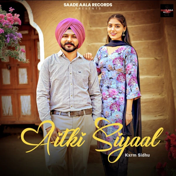 Download Aitki Siyaal Kxrm Sidhu mp3 song, Aitki Siyaal Kxrm Sidhu full album download
