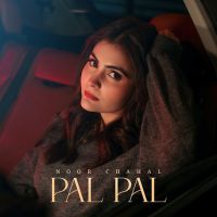 Download Pal Pal (Female Version) Noor Chahal mp3 song, Pal Pal (Female Version) Noor Chahal full album download