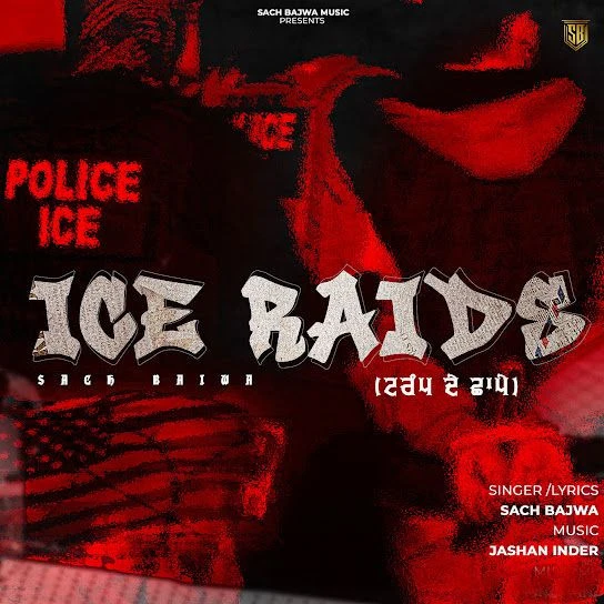 Download ICE RAIDS Sach Bajwa mp3 song, ICE RAIDS Sach Bajwa full album download
