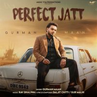 Download Perfect Jatt Gurman Maan mp3 song, Perfect Jatt Gurman Maan full album download