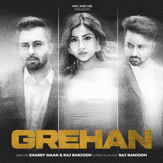 Download Grehan Sharry Maan, Raj Ranjodh mp3 song, Grehan Sharry Maan, Raj Ranjodh full album download