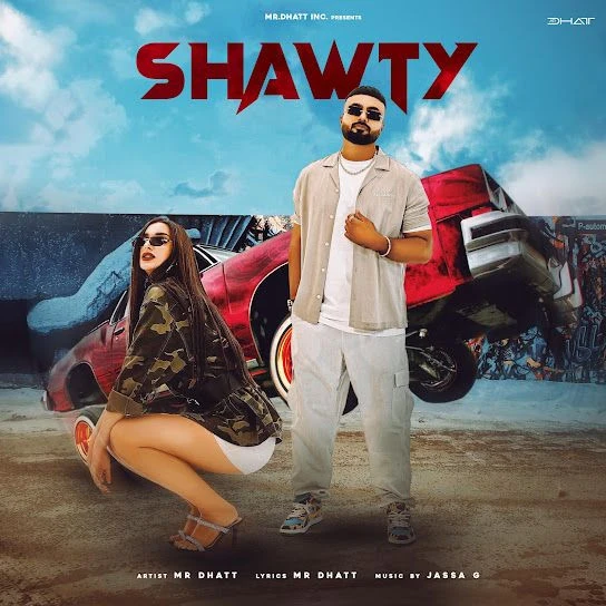 Download shawty Mr Dhatt mp3 song