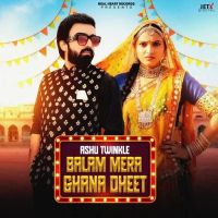 Download Balam Mera Ghana Dheet Ashu Twinkle mp3 song, Balam Mera Ghana Dheet Ashu Twinkle full album download