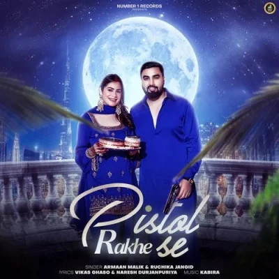 Download Pistol Rakhe Se Armaan Malik, Ruchika Jangid mp3 song, Pistol Rakhe Se Armaan Malik, Ruchika Jangid full album download