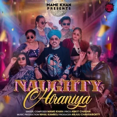 Download Naughty Hiraniya Mame Khan mp3 song, Naughty Hiraniya Mame Khan full album download
