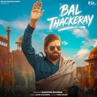 Download Bal Thackeray Masoom Sharma mp3 song, Bal Thackeray Masoom Sharma full album download