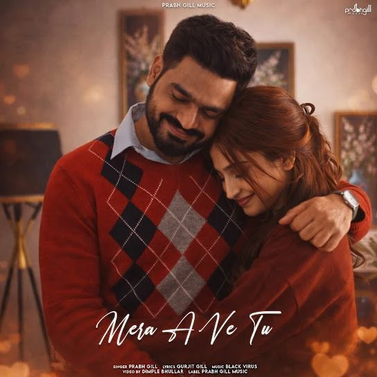 Download Mera A Ve Tu Prabh Gill mp3 song