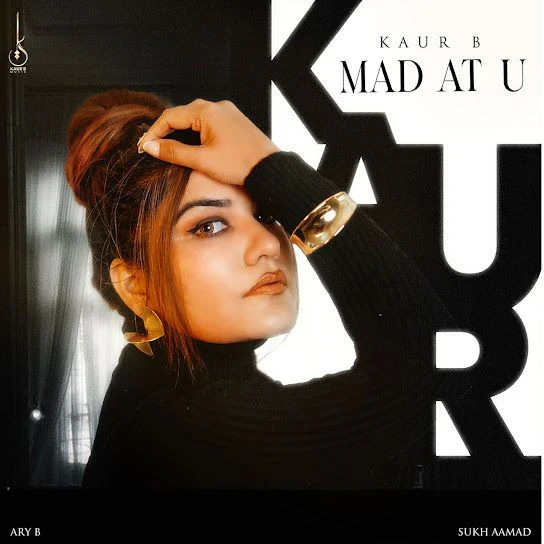 Download Mad at U Kaur B mp3 song, Mad at U Kaur B full album download