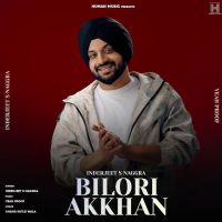 Download Bilori Akkhan Inder Nagra mp3 song, Bilori Akkhan Inder Nagra full album download