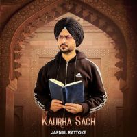Download Kaurha Sach Jarnail Rattoke mp3 song, Kaurha Sach Jarnail Rattoke full album download
