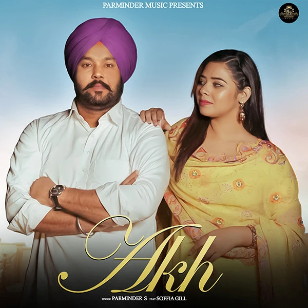 Download Akh Parminder S, Soffia Gill mp3 song, Akh Parminder S, Soffia Gill full album download