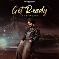 Download Get Ready Love Aulakh mp3 song, Get Ready Love Aulakh full album download