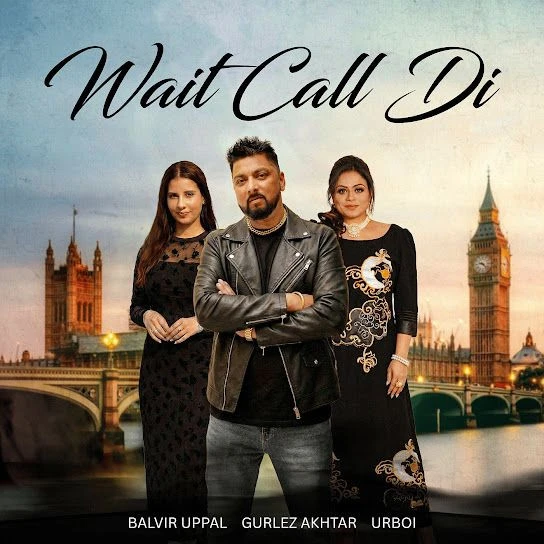 Download Wait Call Di Balvir Uppal mp3 song, Wait Call Di Balvir Uppal full album download