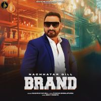 Download Brand Nachhatar Gill mp3 song, Brand Nachhatar Gill full album download