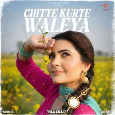 Download Chitte Kurte Waleya Noor Chahal mp3 song, Chitte Kurte Waleya Noor Chahal full album download