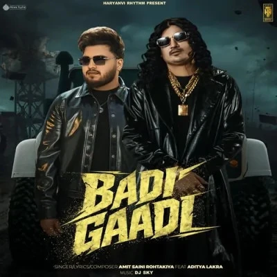 Download Badi Gaadi Amit Saini Rohtakiya mp3 song, Badi Gaadi Amit Saini Rohtakiya full album download