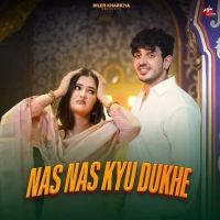 Download Nas Nas Kyu Dukhe Diler Kharkiya, Komal Chaudhary mp3 song, Nas Nas Kyu Dukhe Diler Kharkiya, Komal Chaudhary full album download