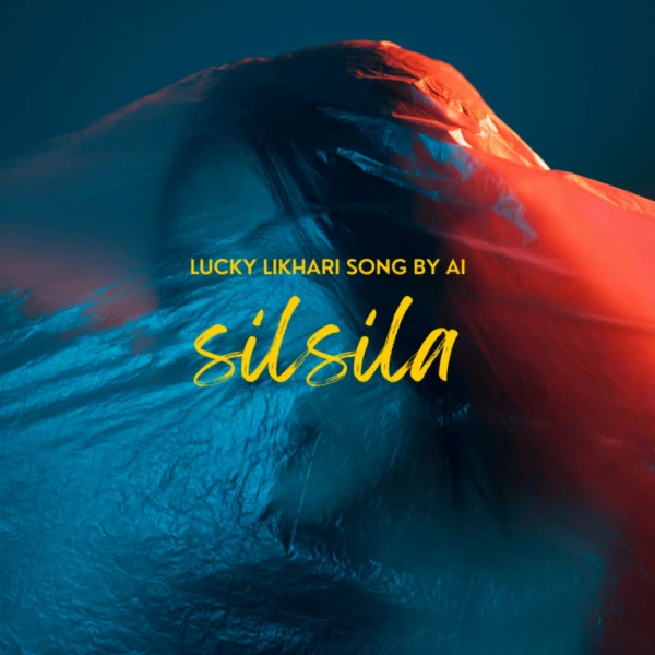 Download Silsila Lucky Likhari mp3 song