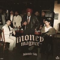Download Money Magnet Kulwinder Sohi mp3 song, Money Magnet Kulwinder Sohi full album download