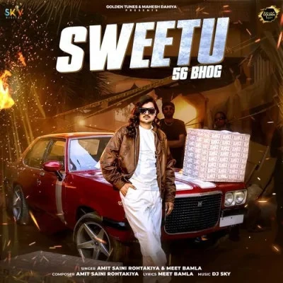 Download Sweetu 56 Bhog Amit Saini Rohtakiya, Meet Bamla mp3 song, Sweetu 56 Bhog Amit Saini Rohtakiya, Meet Bamla full album download