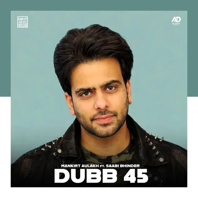 Download Dubb 45 Mankirt Aulakh mp3 song, Dubb 45 Mankirt Aulakh full album download