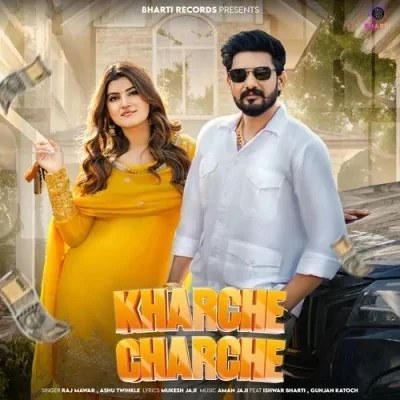 Download Kharche Charche Raj Mawar, Ashu Twinkle mp3 song, Kharche Charche Raj Mawar, Ashu Twinkle full album download