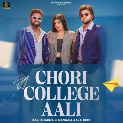 Download Chori College Aali Mangali Aala Deep, Bali Sharma mp3 song, Chori College Aali Mangali Aala Deep, Bali Sharma full album download